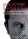 C'eravamo tanto armati: Storie di cuori spezzati. E-book. Formato EPUB ebook di Gian Ettore Gassani