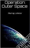 Operation: Outer Space . E-book. Formato EPUB ebook di Murray Leinster