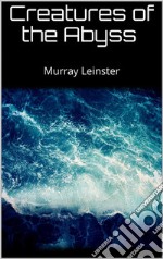 Creatures of the Abyss . E-book. Formato EPUB ebook