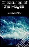 Creatures of the Abyss . E-book. Formato EPUB ebook di Murray Leinster