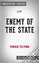 Enemy of the State: by Vince Flynn - Conversation Starters. E-book. Formato EPUB ebook