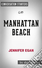 Manhattan Beach: by Jennifer Egan - Conversation Starters. E-book. Formato EPUB ebook