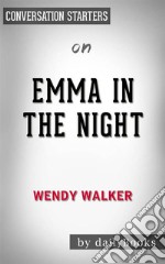 Emma in the Night: by Wendy Walker??????? - Conversation Starters. E-book. Formato EPUB ebook