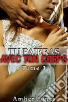 Tu Paieras Avec Ton Corps (Tome 3). E-book. Formato EPUB ebook