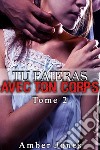 Tu Paieras Avec Ton Corps (Tome 2). E-book. Formato EPUB ebook