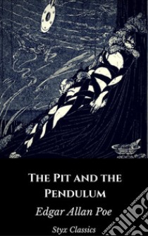 The Pit and the Pendulum. E-book. Formato EPUB ebook di Edgar Allan Poe