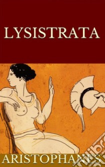 Lysistrata. E-book. Formato EPUB ebook di Aristophanes