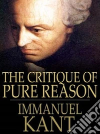 The Critique of Pure Reason. E-book. Formato EPUB ebook