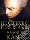 The Critique of Pure Reason. E-book. Formato EPUB ebook