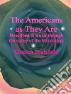 The Americans as They Are: Described in a tour through the valley of the Mississippi. E-book. Formato EPUB ebook di Charles Sealsfield