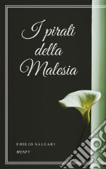 I pirati della Malesia. E-book. Formato EPUB ebook