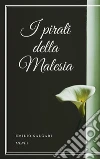 I pirati della Malesia. E-book. Formato EPUB ebook