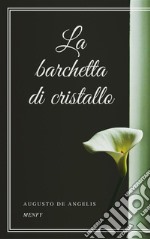 La barchetta di cristallo. E-book. Formato EPUB ebook