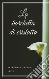 La barchetta di cristallo. E-book. Formato EPUB ebook