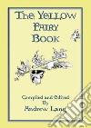 THE YELLOW FAIRY BOOK - Illustrated Edition: Andrew Lang's Coloured Fairy Books. E-book. Formato Mobipocket ebook