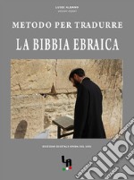 Metodo per tradurre la Bibbia Ebraica. E-book. Formato EPUB ebook