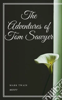 The Adventures of Tom Sawyer. E-book. Formato EPUB ebook