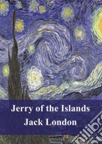 Jerry of the Islands. E-book. Formato PDF ebook di Jack London