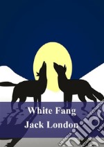 White Fang. E-book. Formato PDF ebook