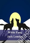 White Fang. E-book. Formato PDF ebook