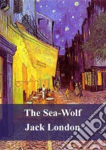 The Sea-Wolf. E-book. Formato PDF ebook