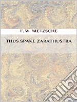 Thus Spake Zarathustra. E-book. Formato EPUB ebook