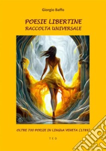 Poesie LibertineRaccolta universale. E-book. Formato EPUB ebook di Giorgio Baffo