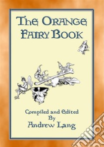 THE ORANGE FAIRY BOOK illustrated edition. E-book. Formato PDF ebook di Anon E. Mouse