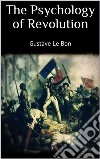 The Psychology of Revolution. E-book. Formato EPUB ebook di Gustave Le Bon