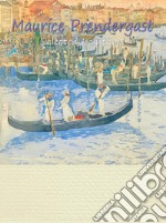 Maurice Prendergast:  Selected Paintings (Colour Plates). E-book. Formato EPUB ebook