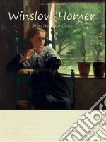 Winslow Homer: Selected Paintings (Colour Plates). E-book. Formato EPUB ebook