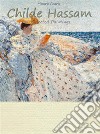 Childe Hassam:  Selected Paintings (Colour Plates). E-book. Formato EPUB ebook di Maura Fearn