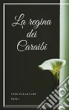 La regina dei Caraibi. E-book. Formato EPUB ebook