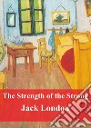 The Strength of the Strong. E-book. Formato PDF ebook