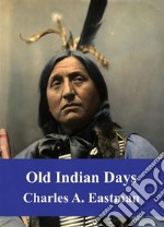 Old Indian Days. E-book. Formato PDF ebook