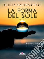 La forma del sole. E-book. Formato Mobipocket ebook