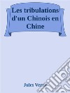 Les tribulations d’un Chinois en Chine. E-book. Formato Mobipocket ebook