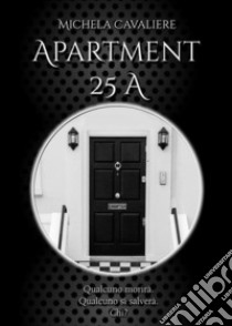 Apartment 25A. E-book. Formato EPUB ebook di Michela Cavaliere