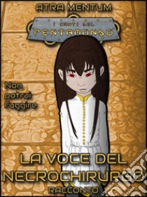 La Voce del Necrochirurgo. E-book. Formato PDF ebook di Atra Mentum