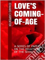 Love’s Coming-Of-Age  . E-book. Formato EPUB ebook