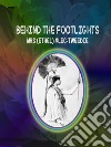 Behind the Footlights. E-book. Formato EPUB ebook di Mrs. (Ethel) Alec-Tweedie