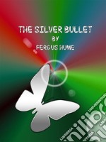 The Silver Bullet. E-book. Formato Mobipocket ebook