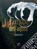 L&apos;artiglio dell&apos;aquila. E-book. Formato EPUB