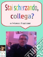 Stai scherzando, collega?. E-book. Formato PDF