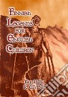 FINNISH LEGENDS for ENGLISH CHILDREN38 Finnish Children's Stories. E-book. Formato Mobipocket ebook