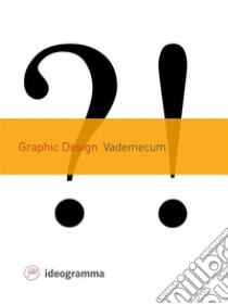 Graphic Design Vademecum. E-book. Formato Mobipocket ebook di Ideogramma