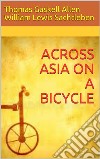 Across Asia on a Bicycle. E-book. Formato EPUB ebook