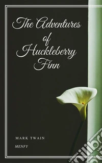 The Adventures of Huckleberry Finn. E-book. Formato EPUB ebook