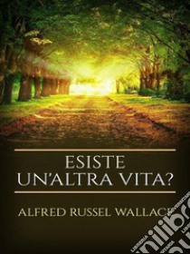 Esiste un'altra vita?. E-book. Formato Mobipocket ebook di Alfred Russel Wallace