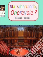 Sta scherzando, Onorevole?. E-book. Formato PDF ebook